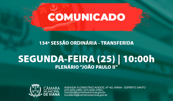 134ª SESSÃO ORDINÁRIA - TRANSFERIDA